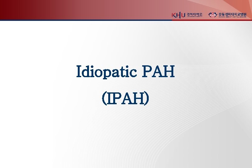 Idiopatic PAH (IPAH) 