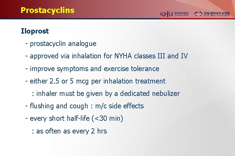 Prostacyclins Iloprost - prostacyclin analogue - approved via inhalation for NYHA classes III and
