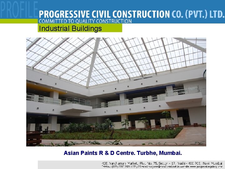 Industrial Buildings Asian Paints R & D Centre. Turbhe, Mumbai. Industrial Buildings Asian Paints R & D Centre. Turbhe, Mumbai.
