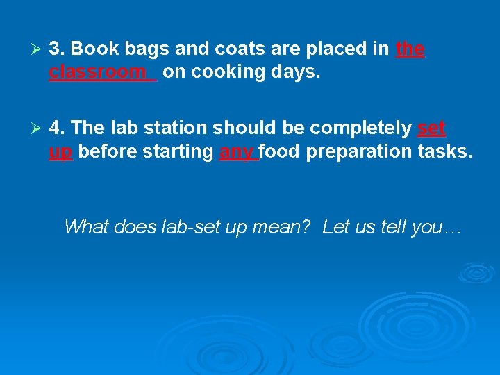 Ø 3. Book bags and coats are placed in the classroom on cooking days.