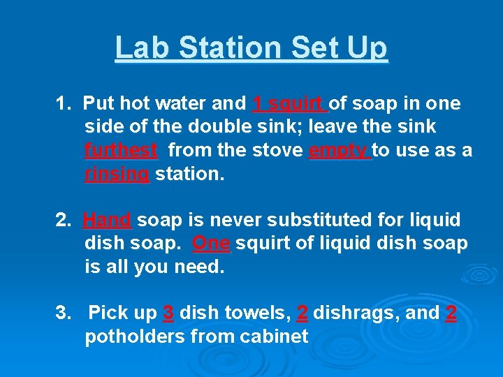 Lab Station Set Up 1. Put hot water and 1 squirt of soap in