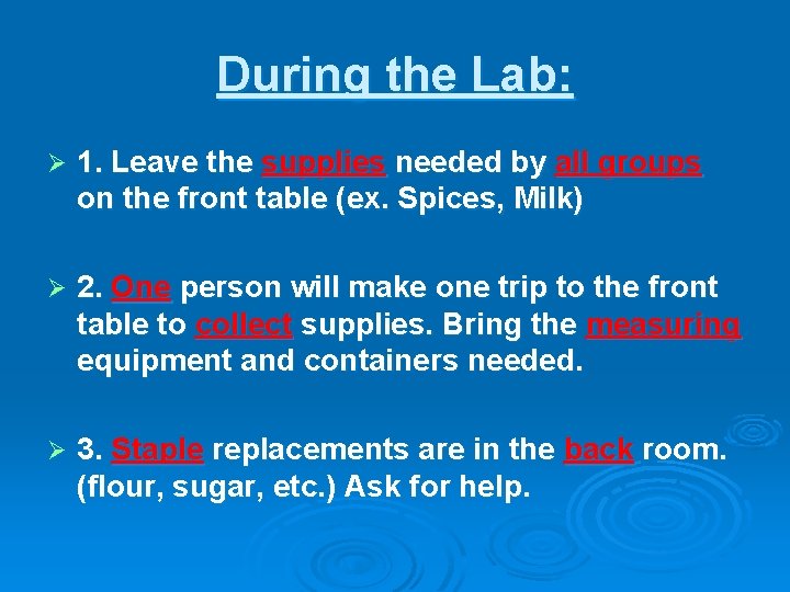 During the Lab: Ø 1. Leave the supplies needed by all groups on the