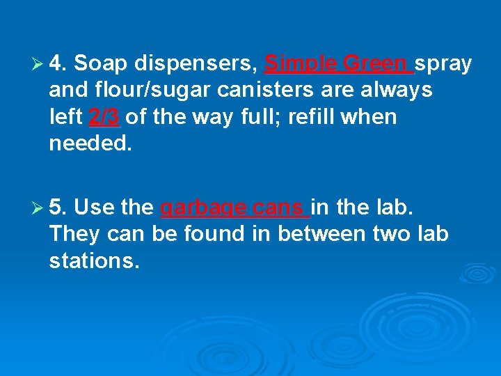 Ø 4. Soap dispensers, Simple Green spray and flour/sugar canisters are always left 2/3