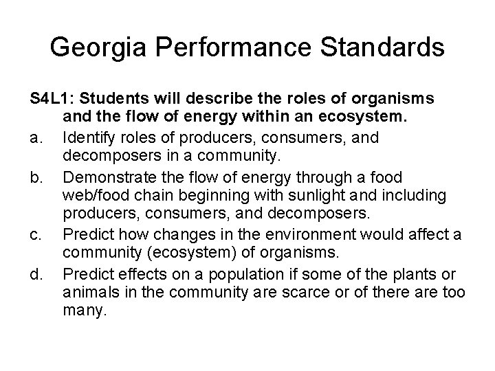 Georgia Performance Standards S 4 L 1: Students will describe the roles of organisms