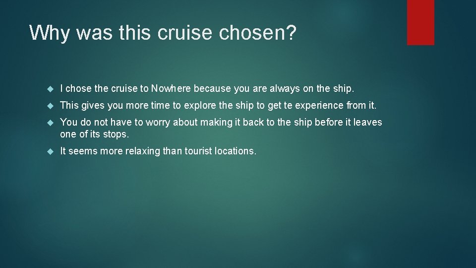 Why was this cruise chosen? I chose the cruise to Nowhere because you are