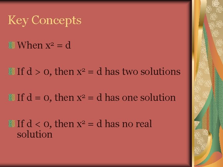 Key Concepts When x 2 = d If d > 0, then x 2