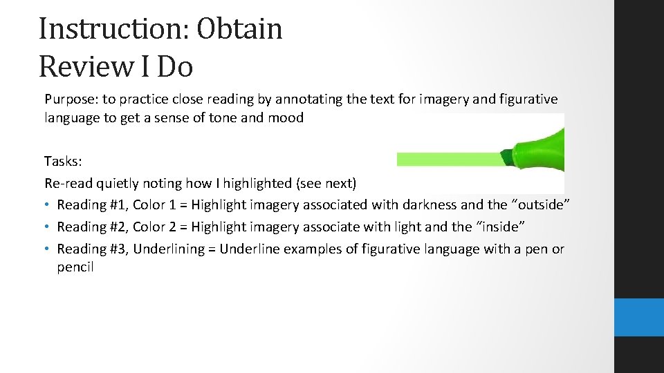 Instruction: Obtain Review I Do Purpose: to practice close reading by annotating the text