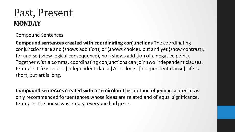 Past, Present MONDAY Compound Sentences Compound sentences created with coordinating conjunctions The coordinating conjunctions
