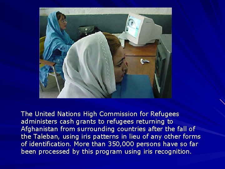 The United Nations High Commission for Refugees administers cash grants to refugees returning to