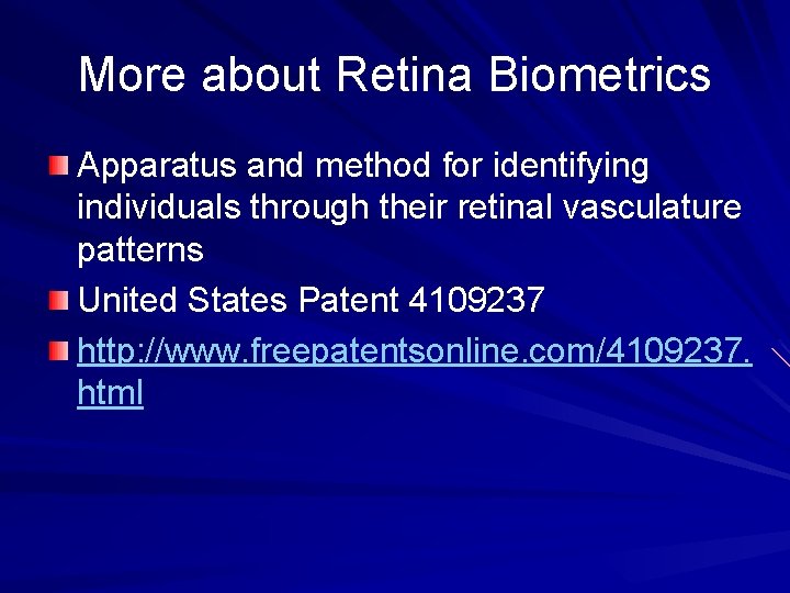 More about Retina Biometrics Apparatus and method for identifying individuals through their retinal vasculature