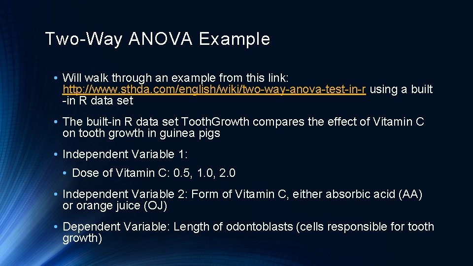 Two-Way ANOVA Example • Will walk through an example from this link: http: //www.