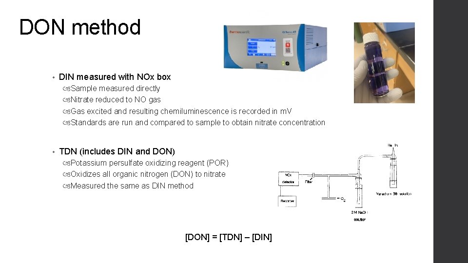 DON method • DIN measured with NOx box Sample measured directly Nitrate reduced to