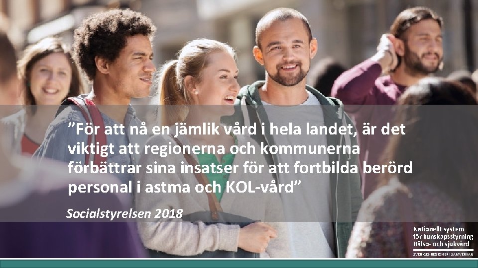 ”För att nå en jämlik vård i hela landet, är det viktigt att regionerna