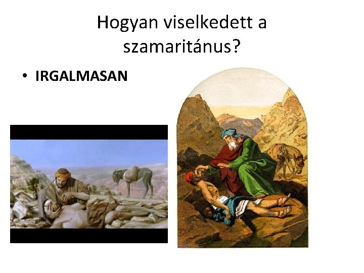 Hogyan viselkedett a szamaritánus? • IRGALMASAN 