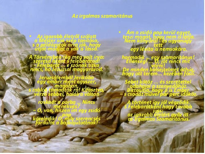 Az irgalmas szamaritánus • Az igazabb életről szólott a Mester sok szép tanítása, s