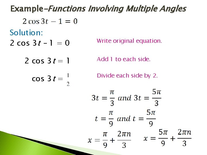 Example–Functions Involving Multiple Angles Solution: 2 cos 3 t – 1 = 0 2