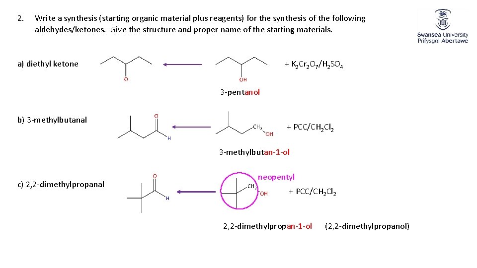 2. Write a synthesis (starting organic material plus reagents) for the synthesis of the