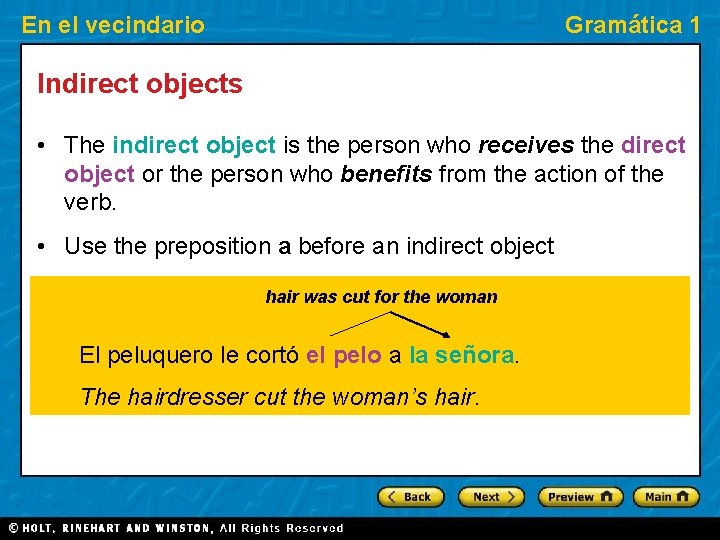 En el vecindario Gramática 1 Indirect objects • The indirect object is the person