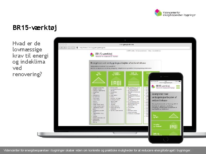 BR 15 -værktøj Hvad er de lovmæssige krav til energi og indeklima ved renovering?