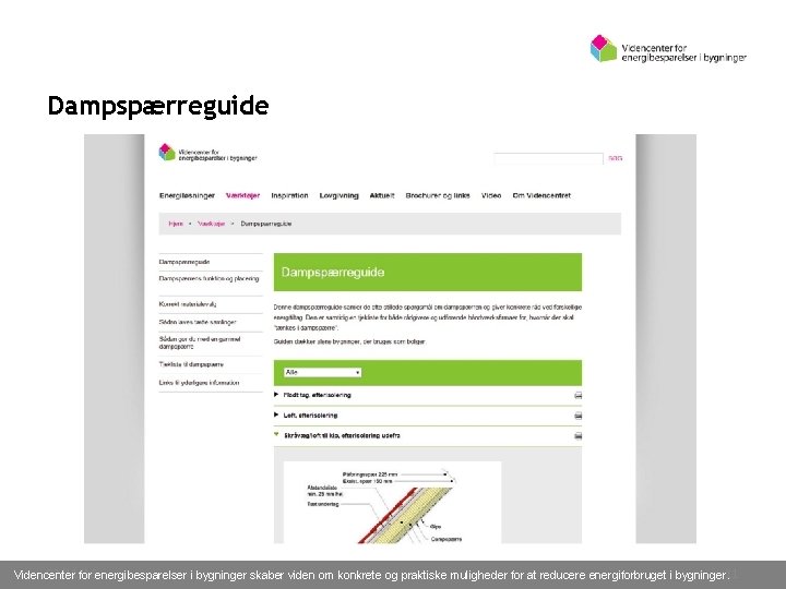 Dampspærreguide 02/11/16 Videncenter for energibesparelser i bygninger skaber viden om konkrete og praktiske muligheder