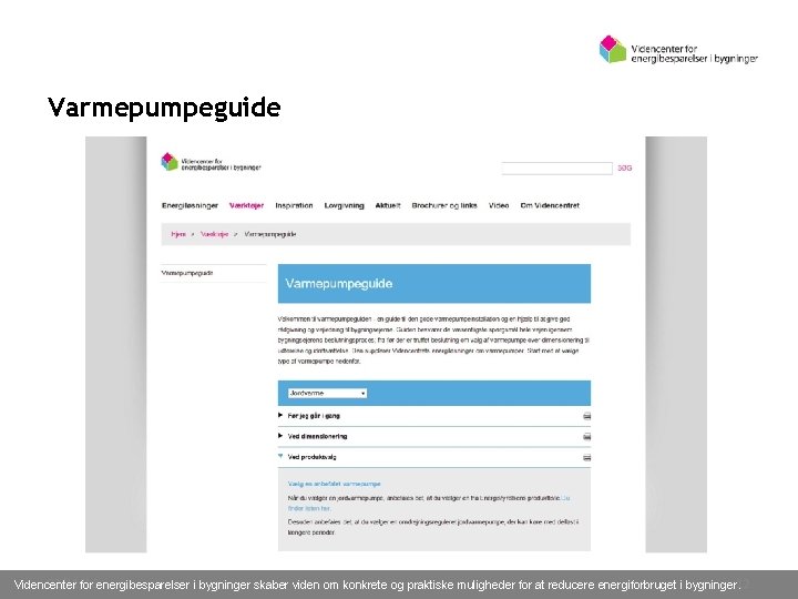 Varmepumpeguide 02/11/16 Videncenter for energibesparelser i bygninger skaber viden om konkrete og praktiske muligheder