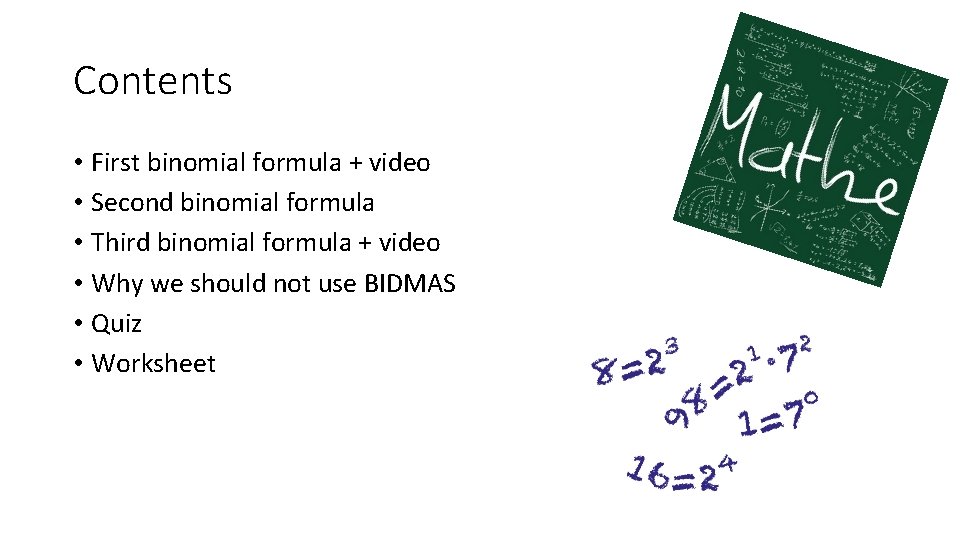Contents • First binomial formula + video • Second binomial formula • Third binomial