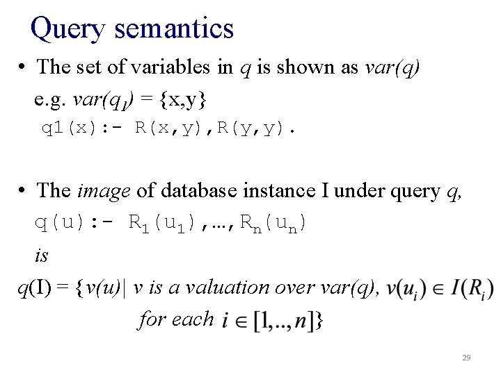 Query semantics • The set of variables in q is shown as var(q) e.