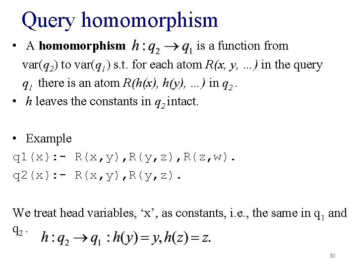 Query homomorphism • A homomorphism is a function from var(q 2) to var(q 1)