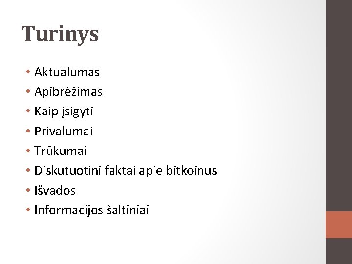 Turinys • Aktualumas • Apibrėžimas • Kaip įsigyti • Privalumai • Trūkumai • Diskutuotini