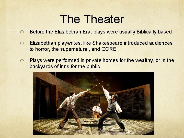 The Theater Before the Elizabethan Era, plays were usually Biblically based Elizabethan playwrites, like