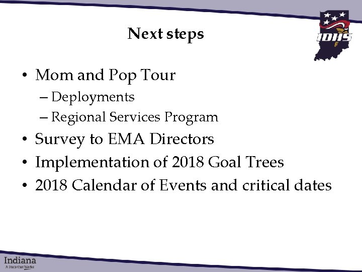 Next steps • Mom and Pop Tour – Deployments – Regional Services Program •