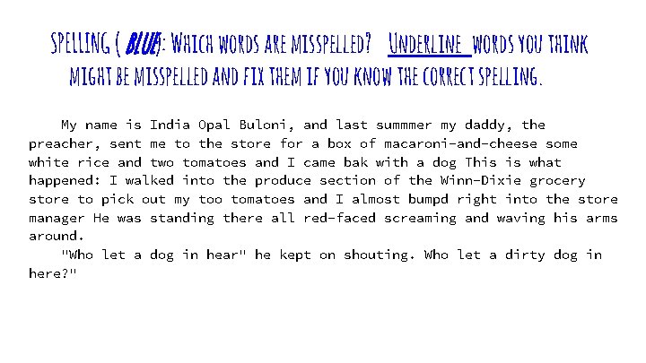 SPELLING ( BLUE): Which words are misspelled? Underline words you think might be misspelled