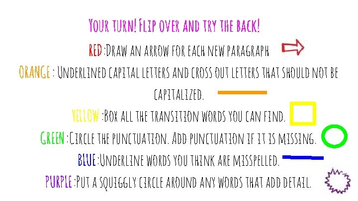 Your turn! Flip over and try the back! RED: Draw an arrow for each