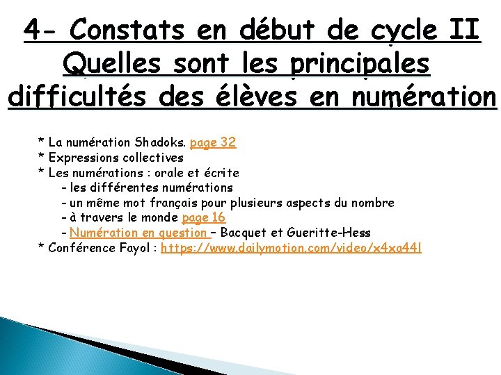 4 - Constats en début de cycle II Quelles sont les principales difficultés des