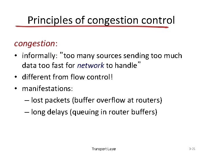 Principles of congestion control congestion: • informally: “too many sources sending too much data