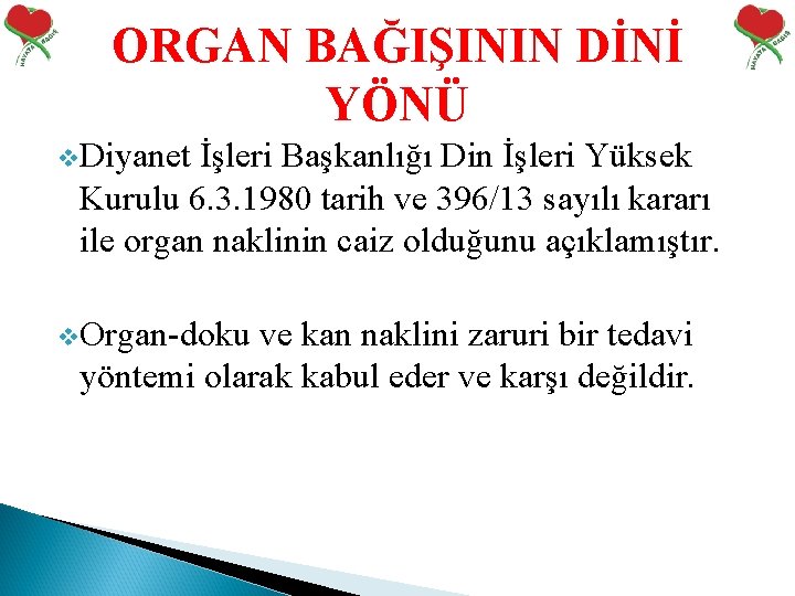 ORGAN BAĞIŞININ DİNİ YÖNÜ v. Diyanet İşleri Başkanlığı Din İşleri Yüksek Kurulu 6. 3.