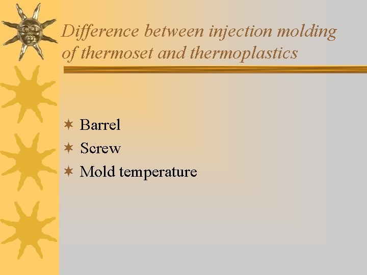 Difference between injection molding of thermoset and thermoplastics ¬ Barrel ¬ Screw ¬ Mold
