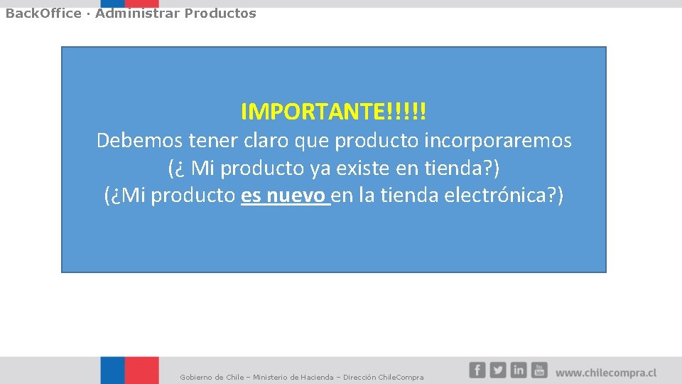 Back. Office · Administrar Productos IMPORTANTE!!!!! Debemos tener claro que producto incorporaremos (¿ Mi