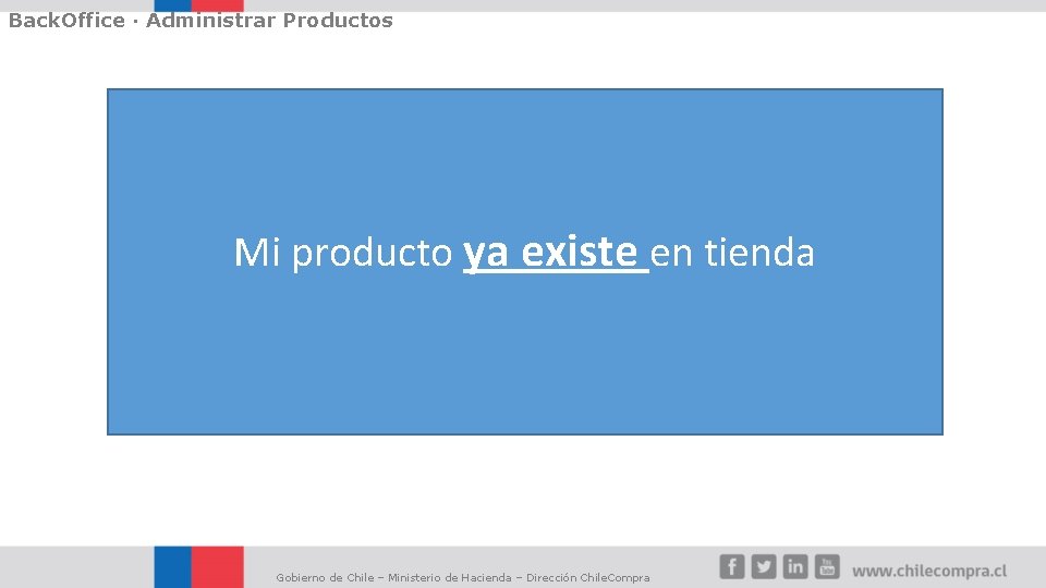 Back. Office · Administrar Productos Mi producto ya existe en tienda Gobierno de Chile