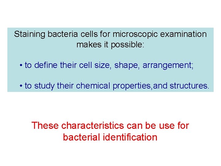 Staining bacteria cells for microscopic examination makes it possible: • to define their cell Staining bacteria cells for microscopic examination makes it possible: • to define their cell