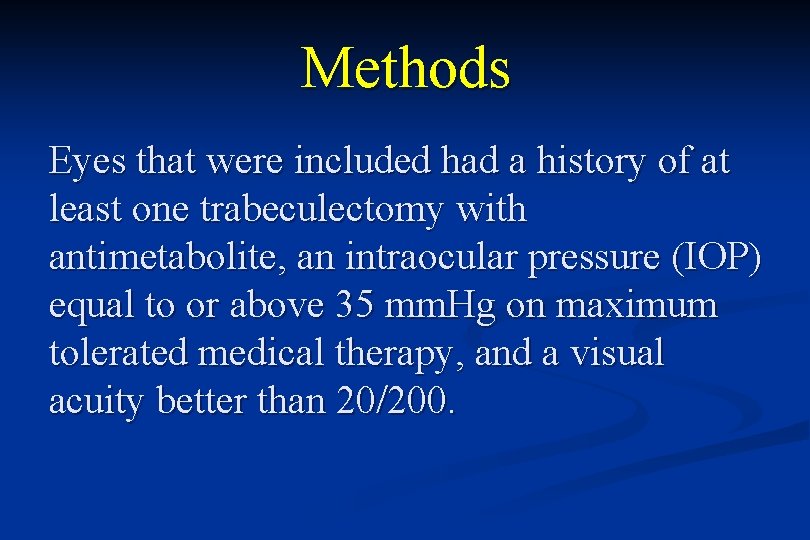 Methods Eyes that were included had a history of at least one trabeculectomy with