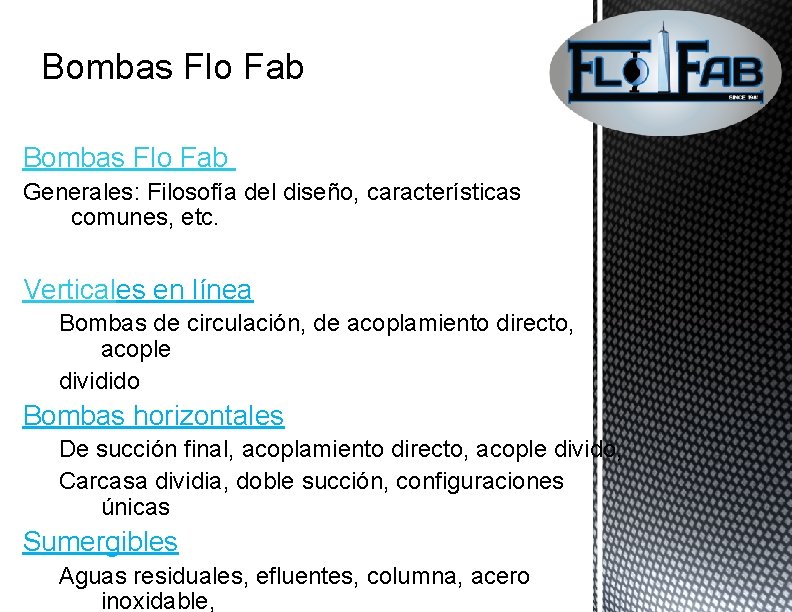 Bombas Flo Fab Generales: Filosofía del diseño, características comunes, etc. Verticales en línea Bombas