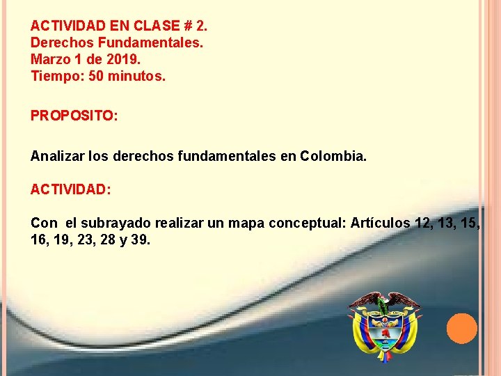 ACTIVIDAD EN CLASE # 2. Derechos Fundamentales. Marzo 1 de 2019. Tiempo: 50 minutos.