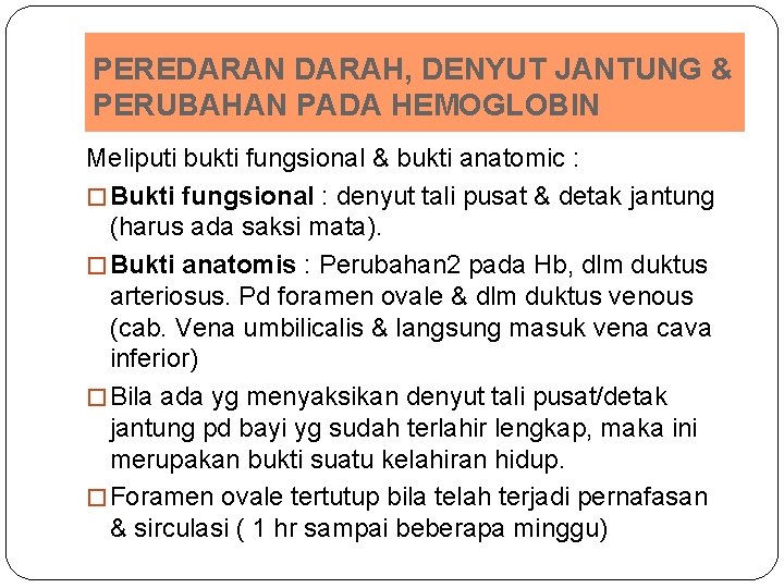 PEREDARAN DARAH, DENYUT JANTUNG & PERUBAHAN PADA HEMOGLOBIN Meliputi bukti fungsional & bukti anatomic