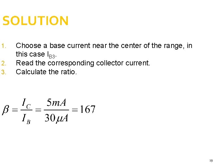 SOLUTION 1. 2. 3. Choose a base current near the center of the range, SOLUTION 1. 2. 3. Choose a base current near the center of the range,