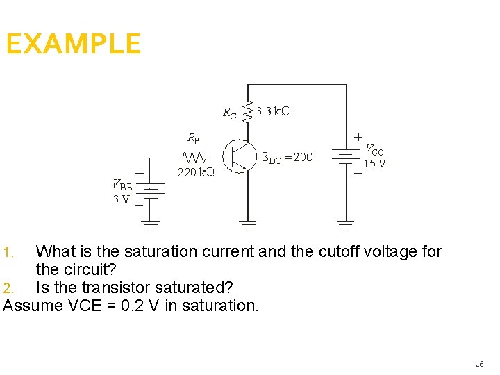 EXAMPLE What is the saturation current and the cutoff voltage for the circuit? 2. EXAMPLE What is the saturation current and the cutoff voltage for the circuit? 2.
