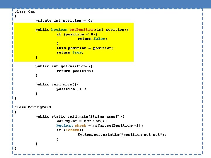 class Car { private int position = 0; public boolean set. Position(int position){ if