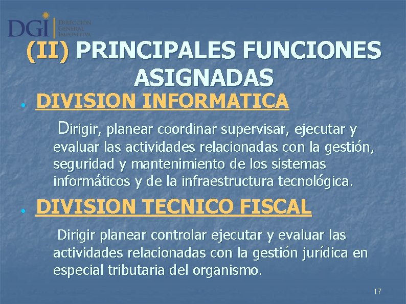 (II) PRINCIPALES FUNCIONES ASIGNADAS ● DIVISION INFORMATICA Dirigir, planear coordinar supervisar, ejecutar y evaluar