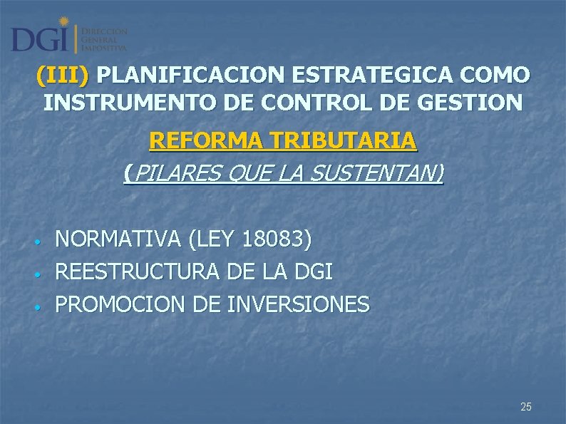 (III) PLANIFICACION ESTRATEGICA COMO INSTRUMENTO DE CONTROL DE GESTION REFORMA TRIBUTARIA (PILARES QUE LA