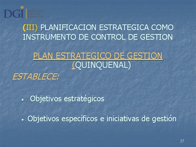 (III) PLANIFICACION ESTRATEGICA COMO INSTRUMENTO DE CONTROL DE GESTION PLAN ESTRATEGICO DE GESTION (QUINQUENAL)